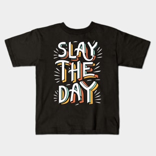 Slay the day Kids T-Shirt